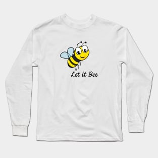 Let it bee Long Sleeve T-Shirt